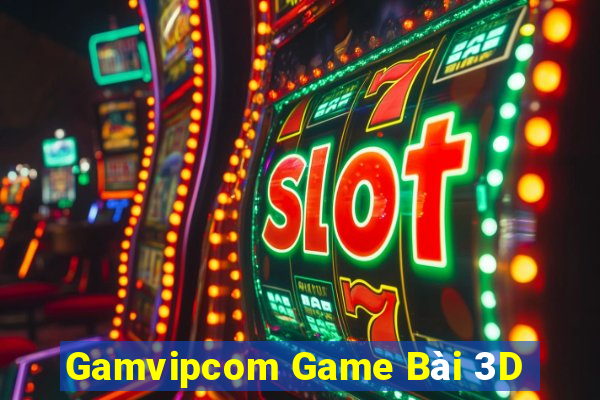 Gamvipcom Game Bài 3D