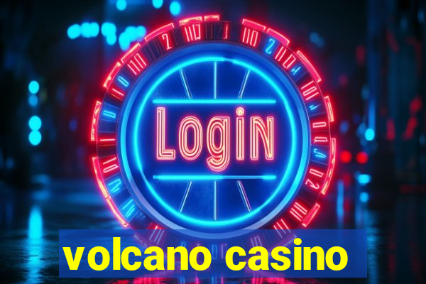 volcano casino