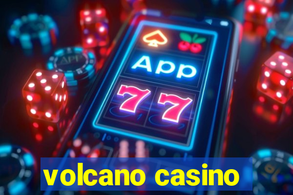 volcano casino