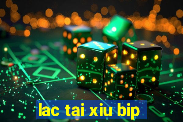 lac tai xiu bip