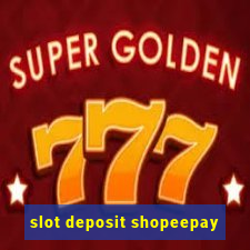 slot deposit shopeepay