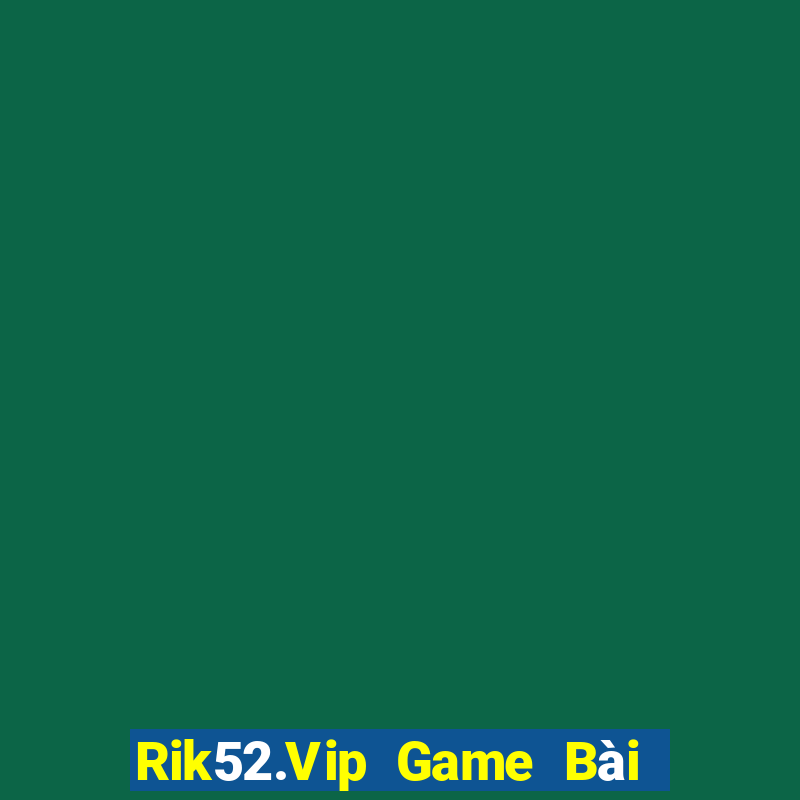 Rik52.Vip Game Bài Poker Online