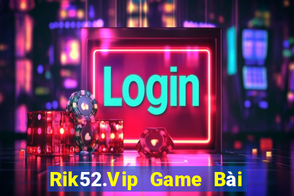 Rik52.Vip Game Bài Poker Online