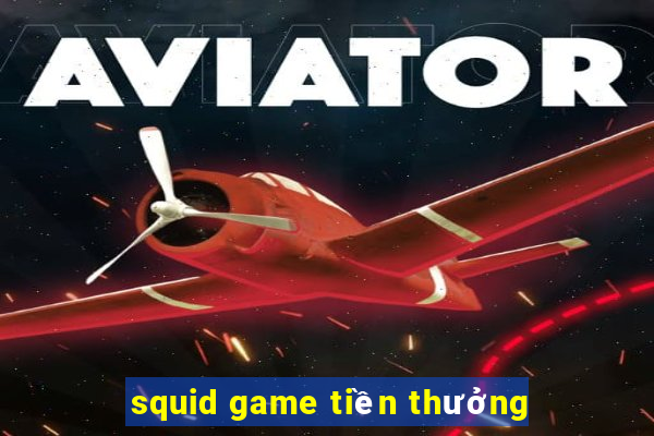 squid game tiền thưởng