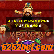 xổ số tiền giang ngày 27 tháng 6