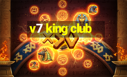 v7 king club