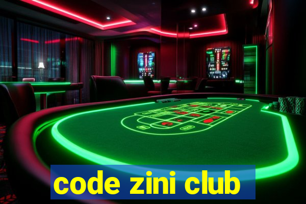 code zini club