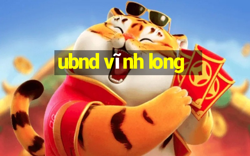 ubnd vĩnh long