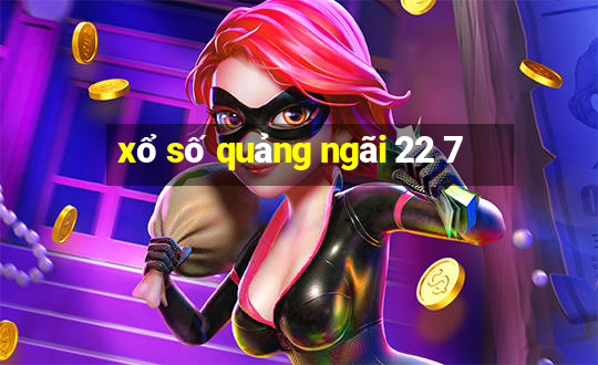 xổ số quảng ngãi 22 7