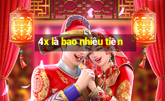 4x là bao nhiêu tiền