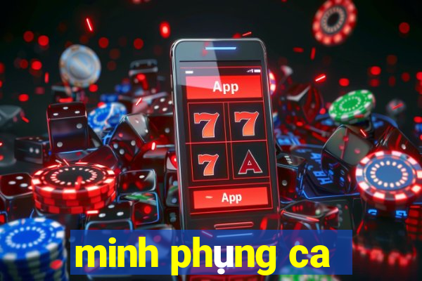 minh phụng ca