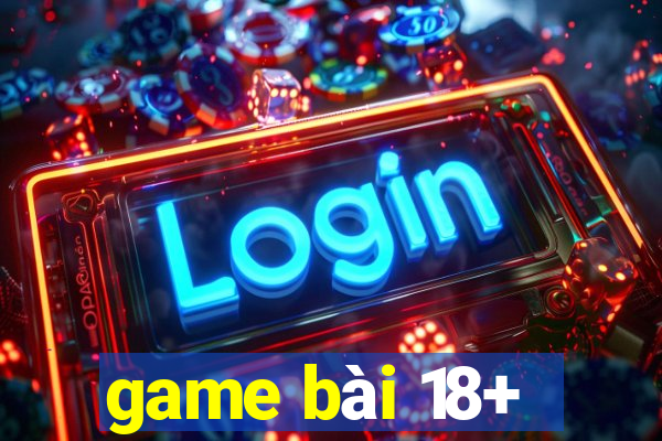 game bài 18+