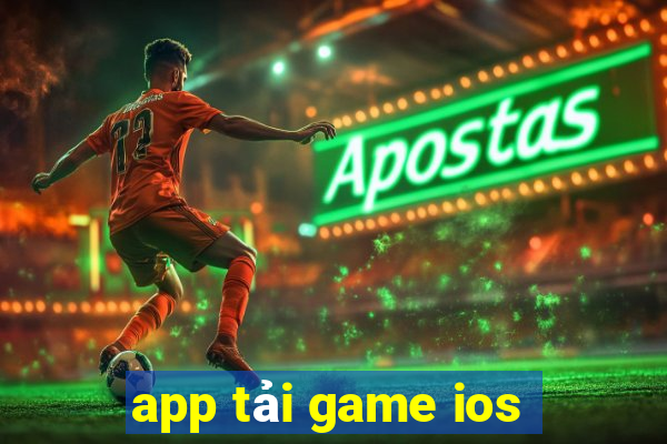 app tải game ios