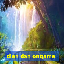 dien dan ongame