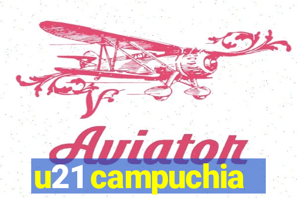 u21 campuchia