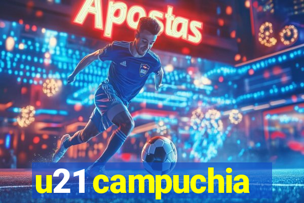 u21 campuchia