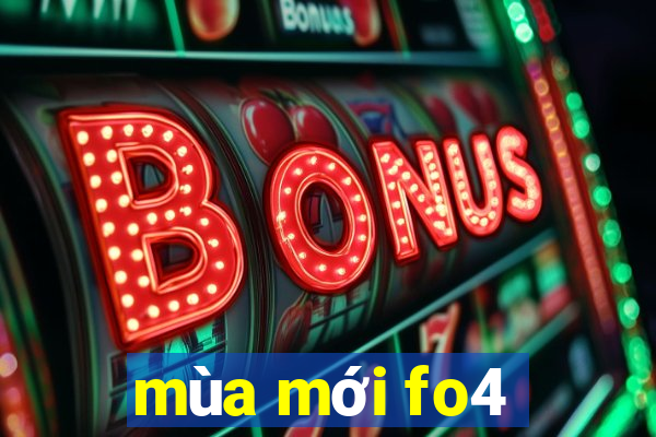 mùa mới fo4