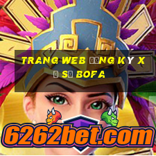 Trang web đăng ký xổ số Bofa