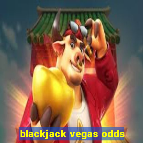 blackjack vegas odds