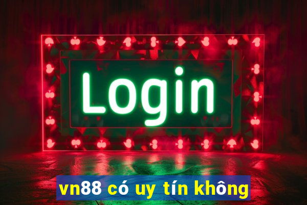 vn88 có uy tín không