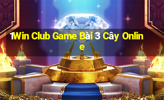 1Win Club Game Bài 3 Cây Online