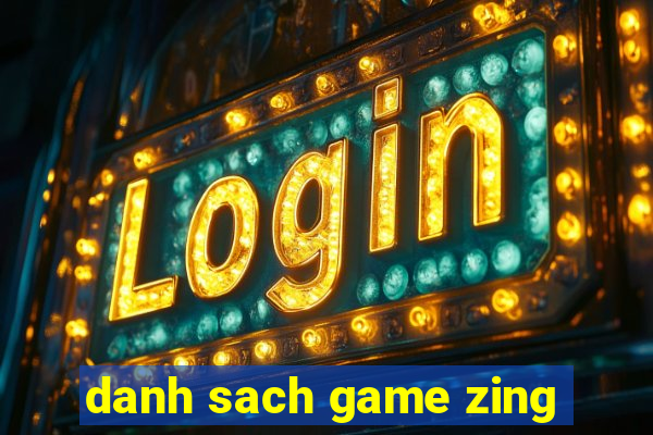 danh sach game zing