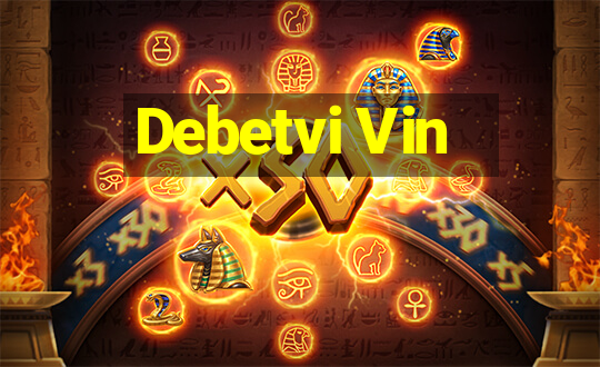 Debetvi Vin