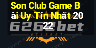 Son Club Game Bài Uy Tín Nhất 2022