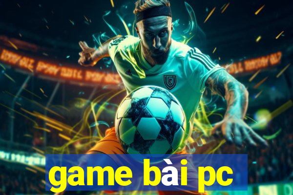 game bài pc