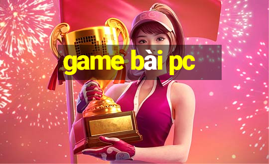 game bài pc