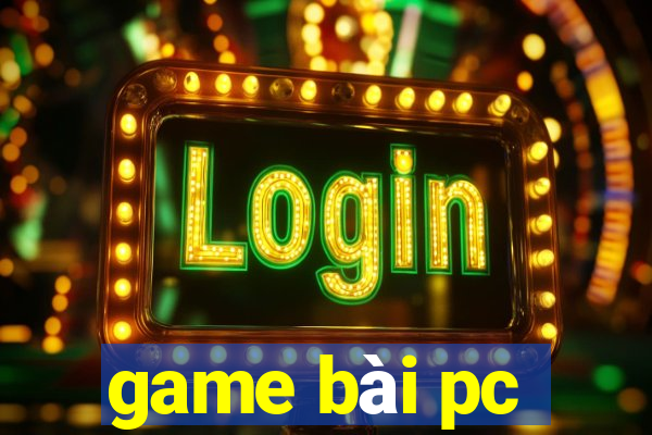 game bài pc