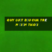 quy luật bầu cua trên điện thoại