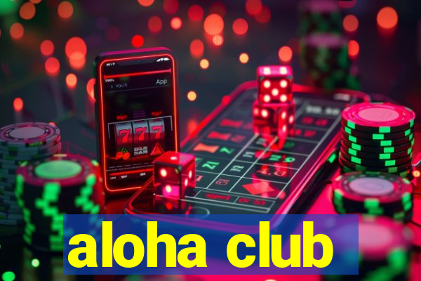 aloha club