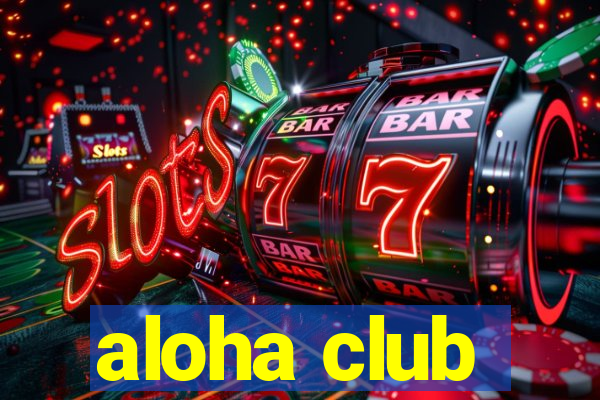 aloha club