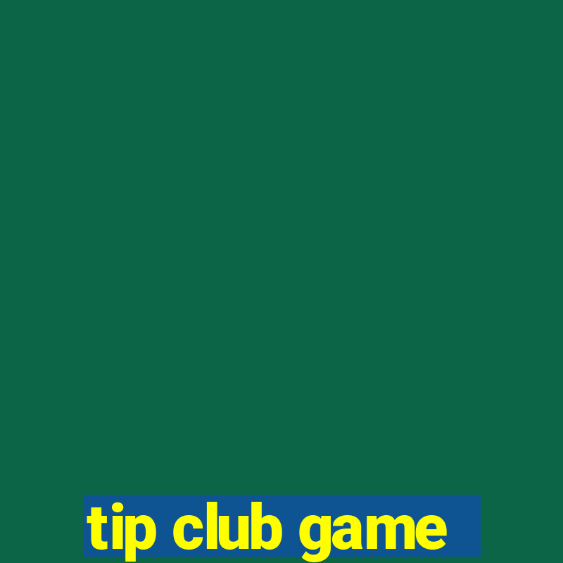 tip club game