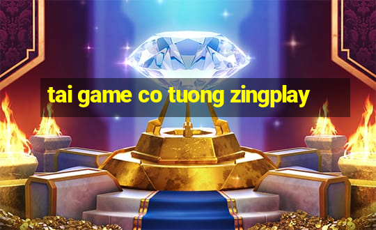 tai game co tuong zingplay