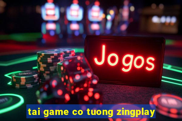 tai game co tuong zingplay