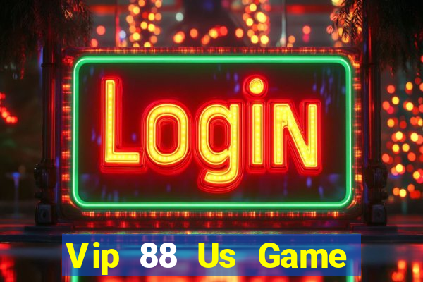 Vip 88 Us Game Bài Trực Tuyến