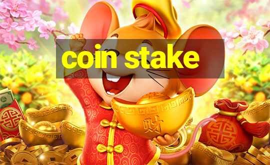 coin stake