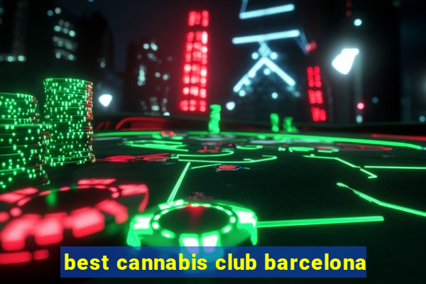 best cannabis club barcelona