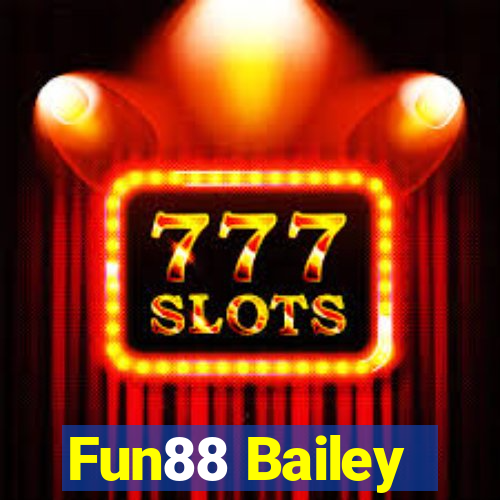 Fun88 Bailey