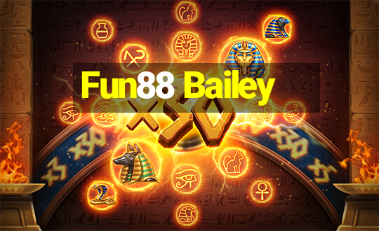 Fun88 Bailey