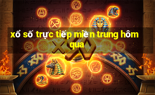 xổ số trực tiếp miền trung hôm qua