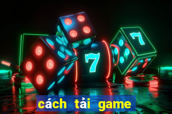 cách tải game nổ hũ