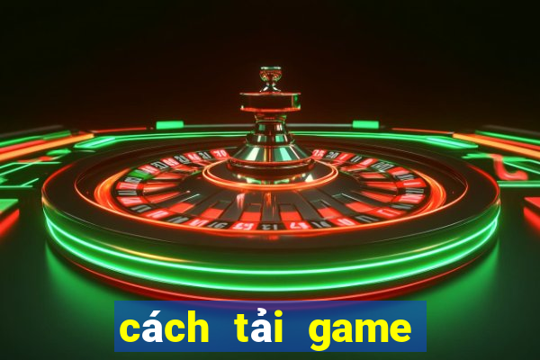 cách tải game nổ hũ