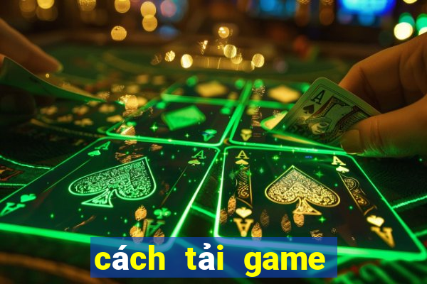 cách tải game nổ hũ