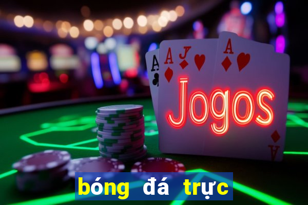 bóng đá trực tiếp com