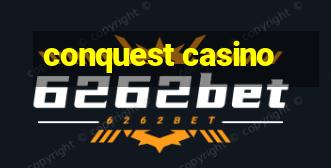 conquest casino