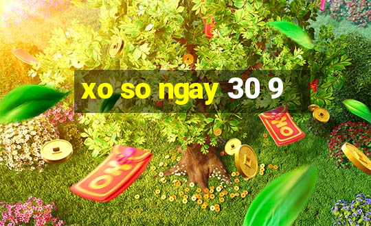 xo so ngay 30 9