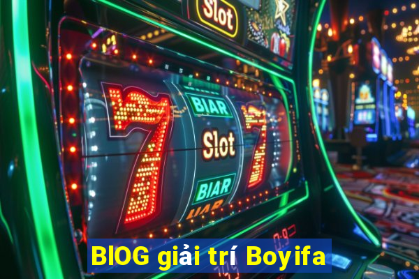 BlOG giải trí Boyifa